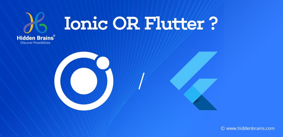 Ionic vs. Flutter Which one Works for you