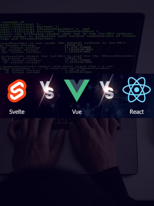 Svelte Vs Vue Vs React : Comparing The JS Frameworks - Hidden Brains Blog