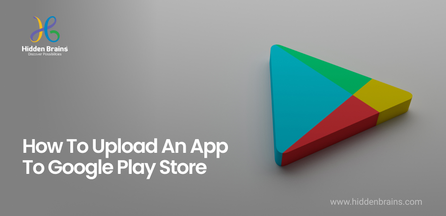 How To Upload An App To Google Play Store