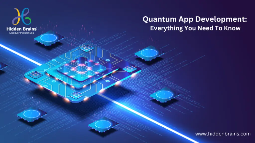 Quantum App Development: Everything You Need To Know